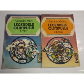 LEGENDELE OLIMPULUI (2 VOL ) - ALEXANDRU MITRU